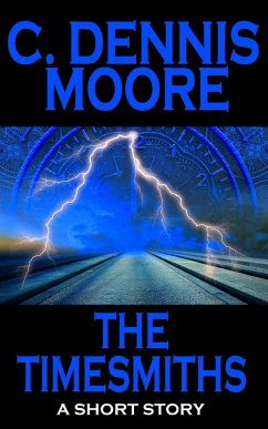 The Timesmiths (standalone shorts) (eBook, ePUB) - Moore, C. Dennis