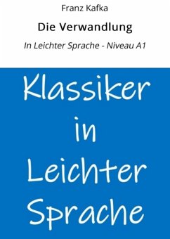 Die Verwandlung: In Leichter Sprache - Niveau A1 (eBook, ePUB) - Kafka, Franz