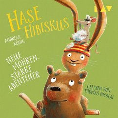 Hase Hibiskus. Neue möhrenstarke Abenteuer (MP3-Download) - König, Andreas