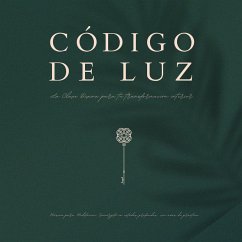 Código de Luz – La clave divina para tu transformación interior - 11 hermosas composiciones para la meditación (MP3-Download) - mindMAGIXX Biofrecuencias - El secreto de la meditación