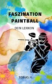 Faszination Paintball - dein Lexikon (eBook, ePUB)