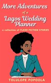 More Adventures of a Lagos Wedding Planner (Lagos Flash Fiction Series, #5) (eBook, ePUB) More Adventures of a Lagos Wedding Planner (Lagos Flash Fiction Series, #5) (eBook, ePUB)