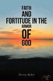 Faith and Fortitude in the Armor of God (eBook, ePUB) Faith and Fortitude in the Armor of God (eBook, ePUB)