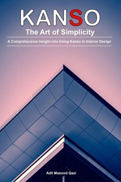 Cover Kanso - The Art of Simplicity: A Comprehensive Insight into Using Kanso in Interior Design (eBook, ePUB)