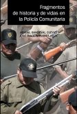 Fragmentos de historia y de vidas en la Policía Comunitaria (eBook, ePUB)