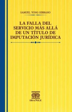 La falla del servicio más allá de un título de imputación jurídica (eBook, PDF) - Yong, Samuel