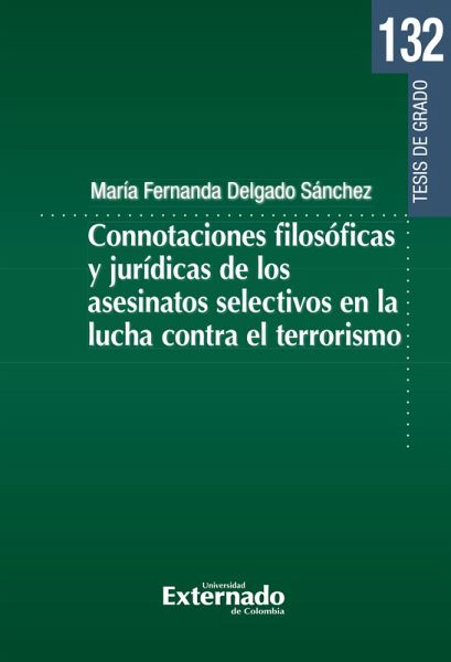 Connotaciones filosóficas y jurídicas de los asesinatos selectivos en la lucha contra el terrorismo (eBook, PDF)
