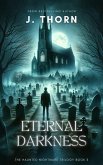 Eternal Darkness (Haunted Nightmare) (eBook, ePUB) Eternal Darkness (Haunted Nightmare) (eBook, ePUB)