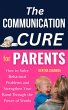 The Communication Cure for Parents: How... - Bild 1