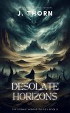 Desolate Horizons (Cosmic Horror) (eBook, ePUB) Desolate Horizons (Cosmic Horror) (eBook, ePUB)