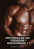 Histórias de um Fodedor Apaixonado. 1