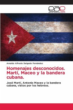 Homenajes desconocidos. Martí, Maceo y la bandera cubana. Homenajes desconocidos. Martí, Maceo y la bandera cubana.