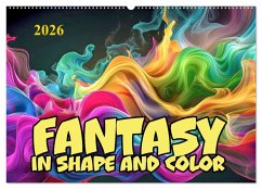 Fantasy in shape and color (Wall Calendar 2026 DIN A2 landscape), CALVENDO 12 Month Wall Calendar Fantasy in shape and color (Wall Calendar 2026 DIN A2 landscape), CALVENDO 12 Month Wall Calendar
