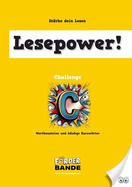 Lesepower! Challenge C - Wortbausteine und häufige Kurzwörter Lesepower! Challenge C - Wortbausteine und häufige Kurzwörter