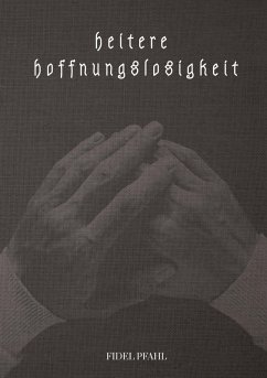 heitere hoffnungslosigkeit - Pfahl, Fidel