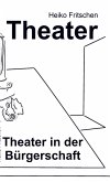 Theater in der Bürgerschaft Theater in der Bürgerschaft