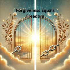 Cover Forgiveness Equals Freedom (eBook, ePUB)