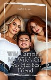 Wild Camping: My Wife's Gift Was Her Best Friend (eBook, ePUB) Wild Camping: My Wife's Gift Was Her Best Friend (eBook, ePUB)