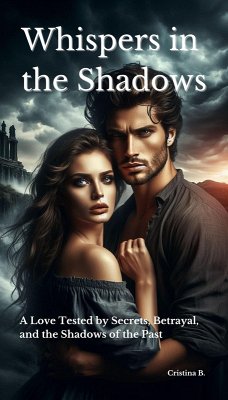 Whispers in the Shadows (eBook, ePUB) - B., Cristina Whispers in the Shadows (eBook, ePUB) - B., Cristina