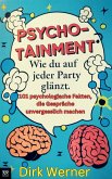 Psychotainment: Wie du auf jeder Party glänzt (eBook, ePUB) Psychotainment: Wie du auf jeder Party glänzt (eBook, ePUB)