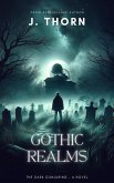 Gothic Realms (The Dark Conjuring) (eBook, ePUB) Gothic Realms (The Dark Conjuring) (eBook, ePUB)