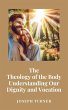 The Theology of the Body: Understanding... - Bild 1