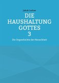 Die Haushaltung Gottes Band 3 Die Haushaltung Gottes Band 3
