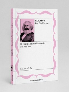 Cover Karl Marx zur Einführung: II. Eine politische Ökonomie der Freiheit