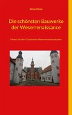 Die schönsten Bauwerke der Weserrenaissance