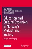 Education and Cultural Evolution in Norway's Multiethnic Society Education and Cultural Evolution in Norway's Multiethnic Society