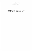 8 Der Mitläufer 8 Der Mitläufer