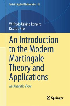 An Introduction to the Modern Martingale Theory and Applications - Urbina, Wilfredo;Rios, Ricardo