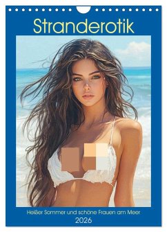 Stranderotik. Heißer Sommer und schöne Frauen am Meer (Wandkalender 2026 DIN A4 hoch), CALVENDO Monatskalender - Calvendo;Hurley, Rose Stranderotik. Heißer Sommer und schöne Frauen am Meer (Wandkalender 2026 DIN A4 hoch), CALVENDO Monatskalender - Calvendo;Hurley, Rose