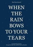 When the Rain Bows to Your Tears