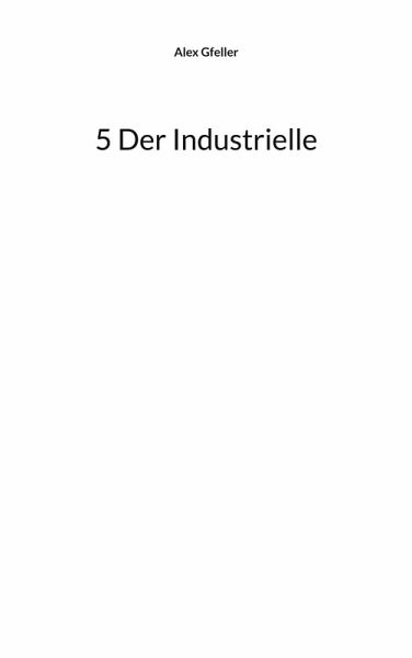5 Der Industrielle