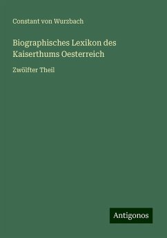 Biographisches Lexikon des Kaiserthums Oesterreich - Wurzbach, Constant Von