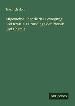 Cover Allgemeine Theorie der Bewegung und Kraft als Grundlage der Physik und Chemie