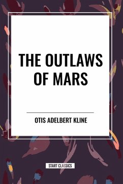 The Outlaws of Mars - Kline, Otis Adelbert