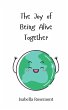 The Joy of Being Alive Together - Bild 1