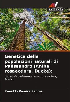 Cover Genetica delle popolazioni naturali di Palissandro (Aniba rosaeodora, Ducke):