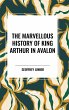The Marvellous History of King Arthur... - Bild 1
