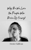 Why Do We Love the People Who Drive Us Crazy?