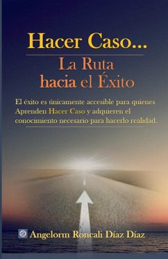 Cover Hacer Caso...La Ruta hacia el Éxito