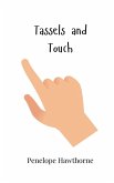 Tassels and Touch Tassels and Touch