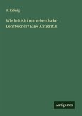 Wie kritisirt man chemische Lehrbücher? Eine Antikritik Wie kritisirt man chemische Lehrbücher? Eine Antikritik