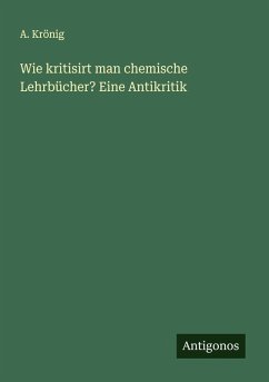 Cover Wie kritisirt man chemische Lehrbücher? Eine Antikritik