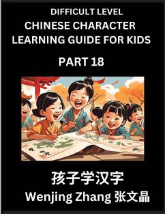 Chinese Character Learning Guide for Kids (Part 18)- Difficult level Brain Game Test Series, Easy Lessons for Kids to Learn Recognizing Simplified Chinese Characters - Zhang, Wenjing