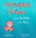Octopus Prime and the Secrets of the Sea Octopus Prime and the Secrets of the Sea