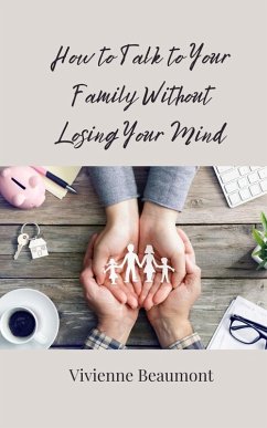 How to Talk to Your Family Without Losing Your Mind - Beaumont, Vivienne