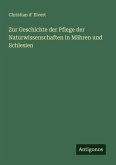 Zur Geschichte der Pflege der Naturwissenschaften in Mähren und Schlesien Zur Geschichte der Pflege der Naturwissenschaften in Mähren und Schlesien
